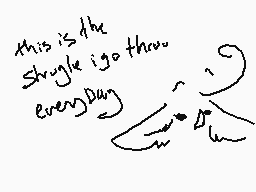 Drawn comment by SしurやieDoo
"this is the struggle i go through everyday"
