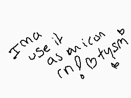 Drawn comment by SしurやieDoo
"I'ma use it as an icon rn! 💕 tyysm"