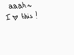 Drawn comment by RinTheDog☆
"aaaah~ I love this!"