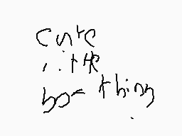 Drawn comment by tim
"cute ...haha be something"