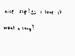 Drawn comment by Lumi-Chan♥
"nice flip! : love it what a song?"