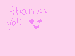 Drawn comment by m☆ia
"thanks y'all   😊😊"