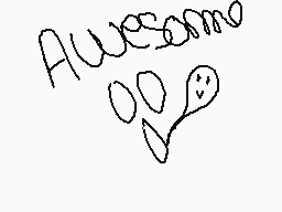 Drawn comment by ♥LÜFFY♥
"Awesome"