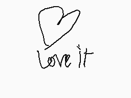 Drawn comment by lea
"Love it"