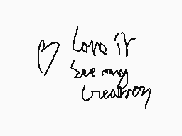 Drawn comment by lea
"love it seeing my creation"