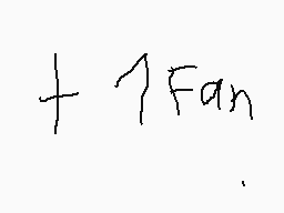 Drawn comment by Dark Sould
"+ 1Fan"