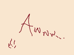 Drawn comment by Kami-kun
"A w n w"