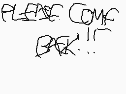 Drawn comment by JTop2K11
"PLEASE CONFIRM BACK!"