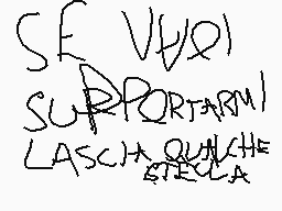 Drawn comment by Leonardo
"SE V(0) SUPPORTARE LASCHIA QUICHE STECLA"