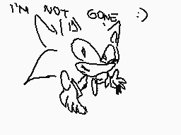 Drawn comment by Venox_HD
"I'M NOT GONE :D"