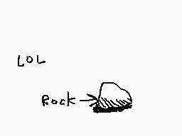 Drawn comment by Dee
"LOL Rock->"