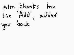 Drawn comment by Dee
"Also thanks for the 'Add', added you back."