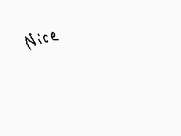 Drawn comment by Dee
"Nice"