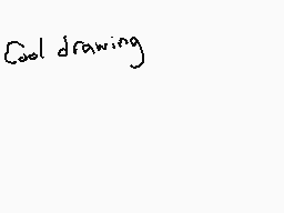Drawn comment by Dee
"Cool drawing"