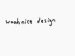 Drawn comment by Dee
"woah nice design"