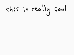 Drawn comment by Dee
"this is really cool"