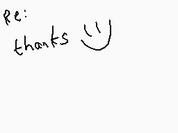 Drawn comment by Dee
"Re: thanks"