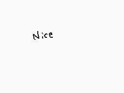 Drawn comment by Dee
"Nice"