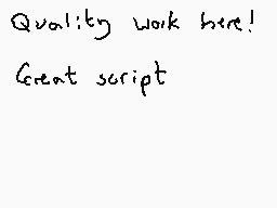 Drawn comment by Dee
"Quality work here! Great script"