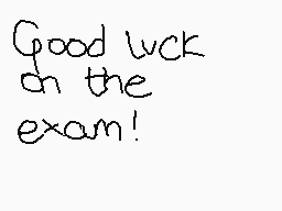 Drawn comment by Y@NDヨRヨ。♥
"Good luck on the exam!"