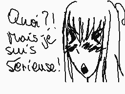 Drawn comment by Kono-Chan。
"Quoi?! Mais je suis Sérieuse!"