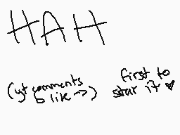 Drawn comment by Skelly
"HAH (yet comments like ->) first to star it a"