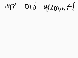 Drawn comment by windowsss2
"my 016 account!"