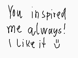 Drawn comment by AlexCat
"You inspired me always! I like it :D"