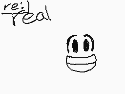 Drawn comment by GamerlevTV
"re:j/real"