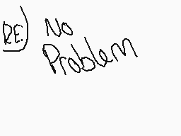 Drawn comment by Nightshade
"RE) No Problem"