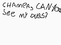Drawn comment by ValQZ
"CHAMPA, CAN YOU see my QUBS?"