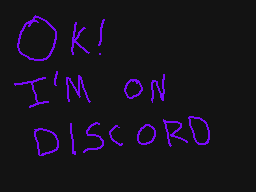 Drawn comment by SUDOCRAFT
"OK! I'M ON DISCORD"