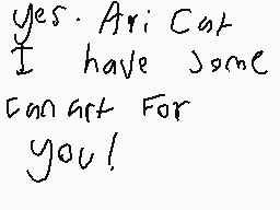 Drawn comment by pokéstudio
"yes. Ari can I have some can art For you!"