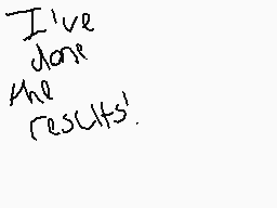 Drawn comment by pokéstudio
"I've done the results."