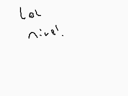Drawn comment by pokéstudio
"lol nice!"