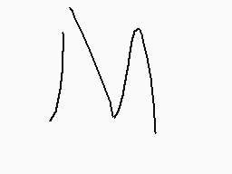 Drawn comment by ♠♦ziyad♥♣
"M"