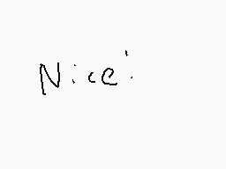 Drawn comment by Meggo
"Nice'"