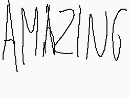 Drawn comment by Matthew56
"AMAZING"