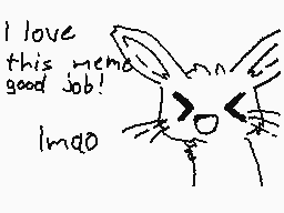 Drawn comment by Auri-Chan
"I love this meme good job! I'm so"