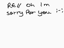 Drawn comment by Lolalpcm2
"Re// Oh I'm sorry for you ;_;"