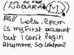 Drawn comment by Lolalpcm2
"Is it ok for NOBARA (R) to tell you, I'm my first account but I can't login anymore so lololpom?"