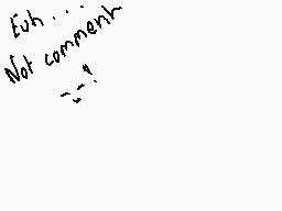 Drawn comment by eliana974♥