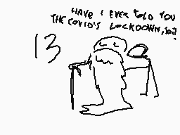 Drawn comment by foxof2021
"HAVE I EVER TOLD YOU THE CURIOSI LOCKOOKING!"