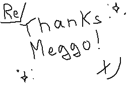 Drawn comment by matthieu
"Re/ thanks Meggo! x)"