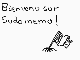 Drawn comment by matthieu
"Bienvenu sur Sudomemo!"
