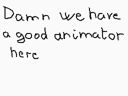 Drawn comment by matthieu
"Damn we have a good animator here"