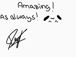 Drawn comment by Dusk
"Amazing! As always!"