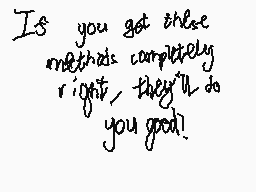 Drawn comment by Icyッ
"Is you get these methods completely right, they'll do you good."