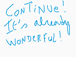 Drawn comment by Glin
"Continue! It's already wonderful!"