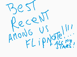 Drawn comment by Glin
"Best Recent Among Us FlipNote Stacks!!!"